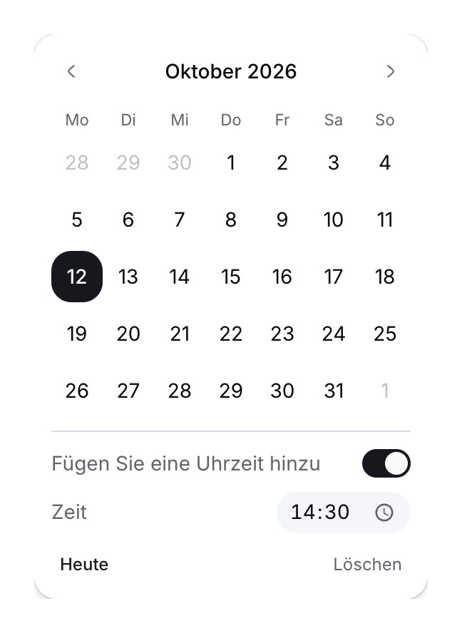 Komponentenvorschau der Datumsauswahl mit dem ausgewählten 12. Oktober 2026, aktivierter Uhrzeit und Zeit auf 14:30.
