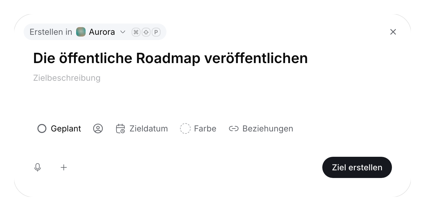 Noch nicht gesendeter Zieldialog im Projekt Aurora mit einem Beispielnamen und der Schaltfläche Ziel erstellen.