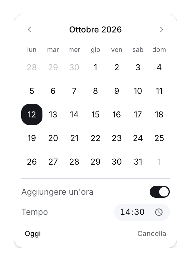 Anteprima del selettore di data con il 12 ottobre 2026 selezionato, Aggiungere un’ora attivo e Tempo impostato su 14:30.